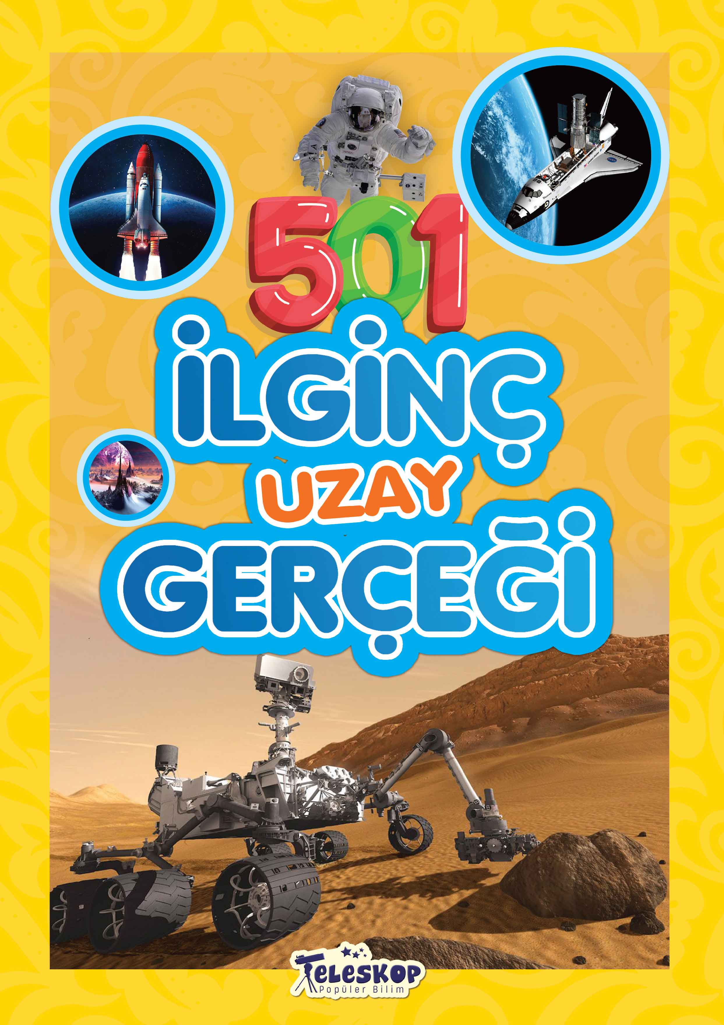 TELESKOP POPÜLER BİLİM YAYINLARI - Tel: 0216 387 00 59 - Faks: 0216 387 00 39 - Yunus Emre Mahallesi Barbaros Caddesi No:28/B-2 Yenidoğan - Sancaktepe - İstanbul - www.teleskoppopulerbilim.com - info@teleskoppopulerbilim.com - teleskoppopulerbilim@gmail.com